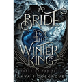 A Bride for the Winter King: A Dark Romantasy - Paperback