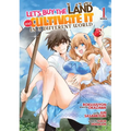 Let's Buy the Land and Cultivate It in a Different World (Manga) Vol. 1 - Paperback
