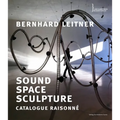 Bernhard Leitner: Sound Space Sculpture: Catalogue Raisonné - Paperback