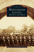 Westchester County: Protect and Serve - Hardcover
