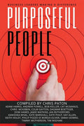 Purposeful People: Business Leaders Making A Difference - Paperback