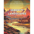 Serenity Landscapes: Mindful Coloring for Adults,: Adult coloring book, Relaxing Book to Calm your Mind and Stress Relief, 50 Designs of Re - Paperback