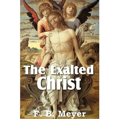 The Exalted Christ - Paperback