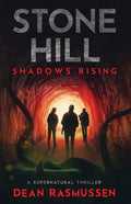 Stone Hill: Shadows Rising: A Supernatural Thriller Series Book 1 - Paperback