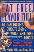 Fat Free, Flavor Full: Dr. Gabe Mirkin's Guide to Losing Weight & Living Longer - Paperback