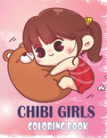 Chibi Girls Coloring Book: Anime And Manga Coloring Book For Girls - Paperback