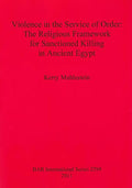 Violence in the Service of Order: The Religious Framework for Sanctioned Killing in Ancient Egypt - Paperback