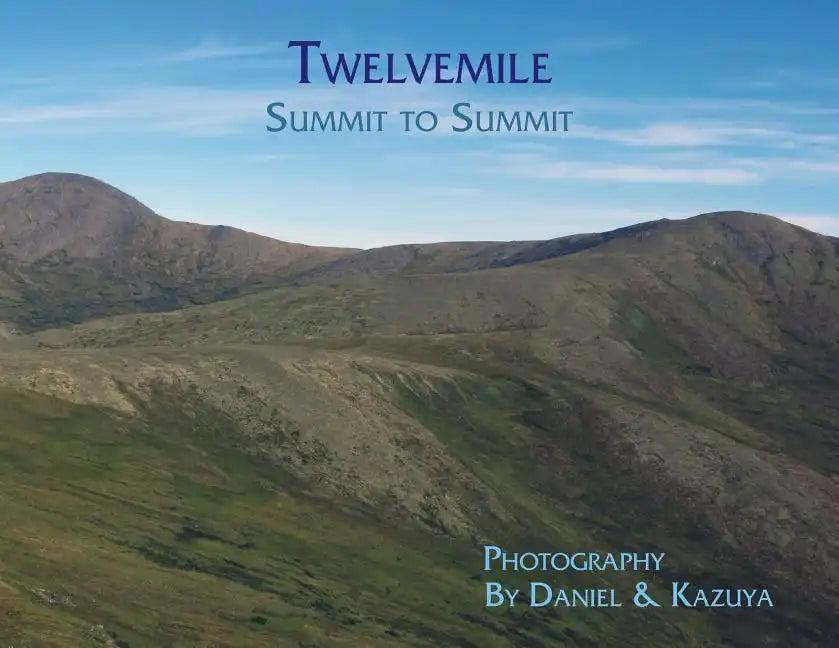 Twelvemile: Summit to Summit - Paperback