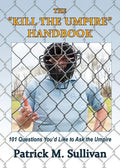 The "Kill The Umpire" Handbook - Paperback
