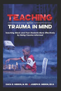 Teaching With Trauma in Mind: Teaching Black and Poor Students More Effectively by Being Trauma-Informed - Paperback