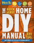 The Quick & Easy Home DIY Manual: 324 Tips: Easy Instructions Save Money Be Your Own Contractor 324 Home Repair Guides - Paperback