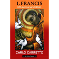 I, Francis: 40th Anniversary Edition with a New Foreword by Jon M. Sweeney - Paperback