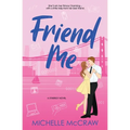 Friend Me: A Friends-to-Lovers Office Romance - Paperback