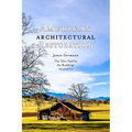 American Architectural Restoration: The Tales Told by the Buildings Around Us - Paperback