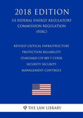 Revised Critical Infrastructure Protection Reliability Standard CIP-003-7-Cyber Security-Security Management Controls (US Federal Energy Regulatory Co - Paperback