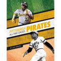 Pittsburgh Pirates All-Time Greats - Library Binding