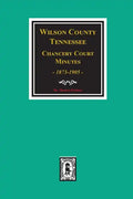 Wilson County, Tennessee Chancery Court Minutes, 1873-1905. - Paperback