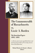The Commonwealth of Massachusetts vs. Lizzie A. Borden: The Knowlton Papers, 1892-1893 - Paperback