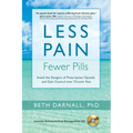 Less Pain, Fewer Pills: Avoid the Dangers of Prescription Opioids and Gain Control Over Chronic Pain [With CD (Audio)] - Paperback