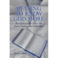 Getting to Know God More: Revelations He Gave Me from Time Spent with Him - Paperback