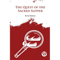 The Quest Of The Sacred Slipper - Paperback