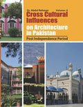 Cross Cultural Influences on Architecture in Pakistan: Vol. 2: Post Independence Architecture - Paperback