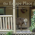 The Escape Place: A Woman's Guide to Running Away from Home Without Leaving - Paperback