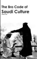 The Bro Code of Saudi Culture: Describing the Saudi from Head to Toe - Paperback