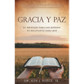 Gracia Y Paz: El Mensaje Para Los Efesios Es Relevante Para Hoy - Paperback