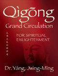 Qigong Grand Circulation for Spiritual Enlightenment - Paperback