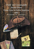 USAF Air Commando Secret Wars from Laos to Latin America - Hardcover