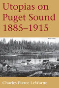 Utopias on Puget Sound: 1885-1915 - Paperback