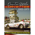 Quarter-Mile Corvettes 1953-1975: The History of Chevrolet's Sports Car at the Drag Strip - Paperback