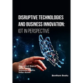 Disruptive Technologies and Business Innovation: IoT in Perspective - Paperback