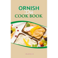 Ornish Diet Cook Book: Nourishing Body, Mind, and Soul: The Ornish Diet Journey - Paperback