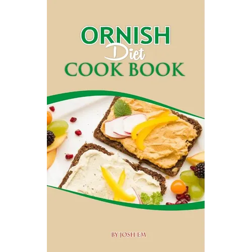 Ornish Diet Cook Book: Nourishing Body, Mind, and Soul: The Ornish Diet Journey - Paperback