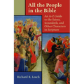 All the People in the Bible: An A-Z Guide to the Saints, Scoundrels, and Other Characters in Scripture - Paperback