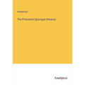 The Protestant Episcopal Almanac - Paperback