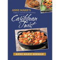 Anne Marie's Family Favorite Recipes with a Caribbean Twist - Hardcover