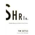 A Shrink: Faithful Ministry in a Church-Growth Culture - Paperback