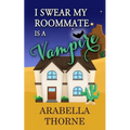 I Swear My Roommate is a Vampire - Paperback