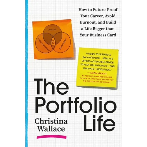 The Portfolio Life: How to Future-Proof Your Career, Avoid Burnout, and Build a Life Bigger Than Your Business Card - Paperback