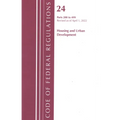 Code of Federal Regulations, Title 24 Housing and Urban Development 200 - 499, 2022 - Paperback