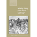 Debating Slavery: Economy and Society in the Antebellum American South - Paperback