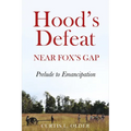Hood's Defeat Near Fox's Gap: Prelude to Emancipation - Hardcover