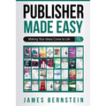 Publisher Made Easy: Making Your Ideas Come to Life - Paperback