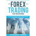 Forex Trading For Beginners The Ultimate Strategies On How To Profit In Trading And Generate Passive Income - Paperback