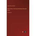 Philip Steele of the Royal Northwest Mounted Police: in large print - Hardcover