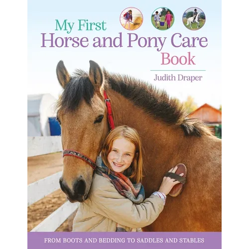 My First Horse and Pony Care Book: From Boots and Bedding to Saddles and Stables - Hardcover