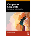 Campus to Corporate: The Roadmap to Employability - Paperback